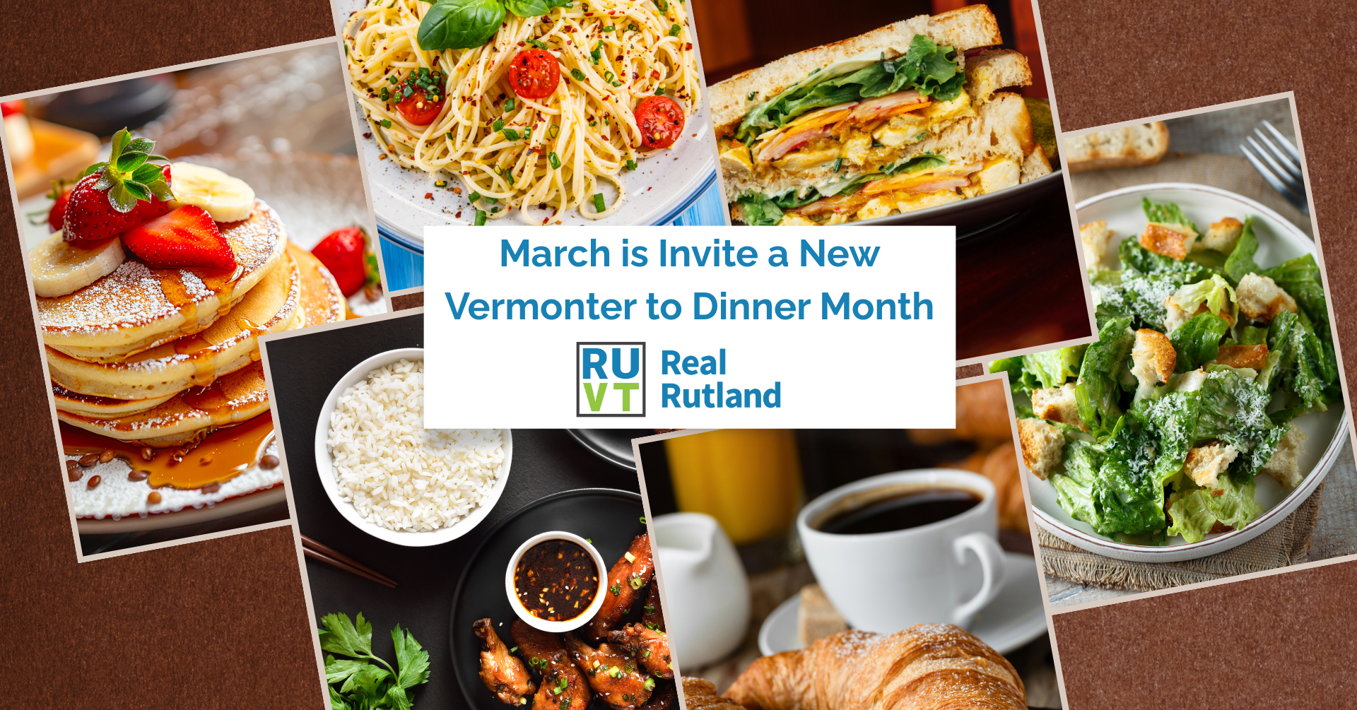 Announcing March is Invite a New Vermont to Dinner Month, this event is sponsored by Real Rutland.